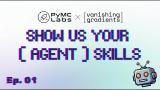 Show Us Your (Agent) Skills Episode 1 - w/ Wes McKinney, Jeremiah Lowin, & Randal Olson